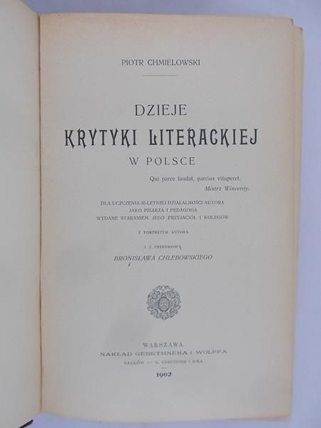 Chmielowski Piotr - Dzieje Krytyki literackiej w Polsce, 1902 r.