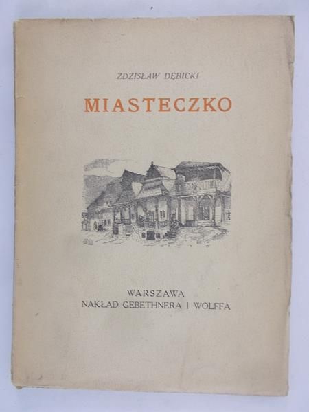 Dębicki Zdzisław - Miasteczko 1917 r.