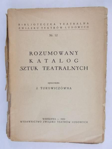 Turowiczówna  J. - Rozumowany katalog sztuk teatralnych, 1932 r.