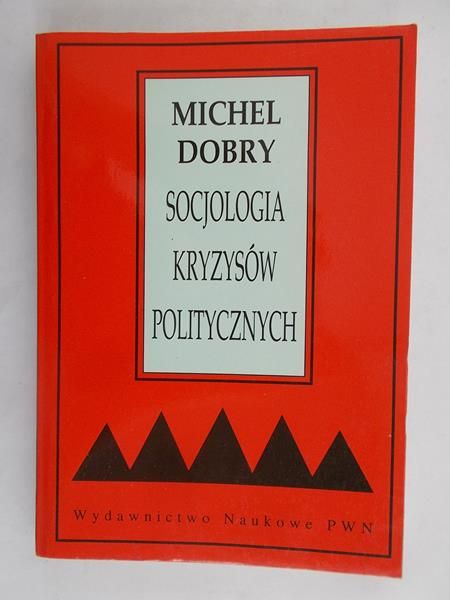 Dobry Michel - Socjologia kryzysów politycznych
