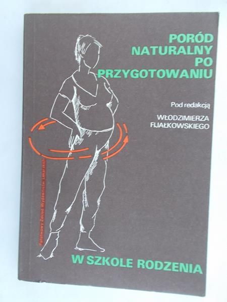 Fijałkowski Włodzimierz - Poród naturalny po przygotowaniu