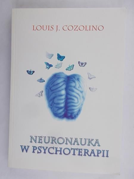 Cozolino Louis J. - Neuronauka w psychoterapii