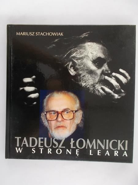 Stachowiak Mariusz  - Tadeusz Łomnicki - w stronę Leara