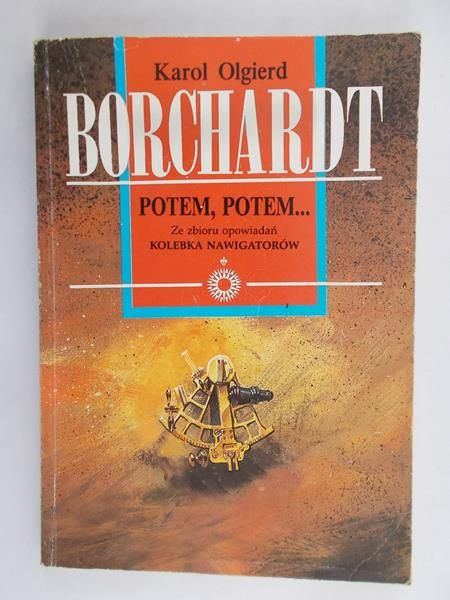 Borchardt Karol Olgierd - Potem, potem…