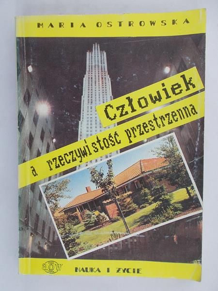 Ostrowska Maria - Człowiek a rzeczywistość przestrzenna