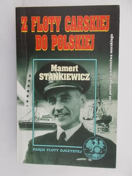 Stankiewicz Mamert - Z floty carskiej do polskiej