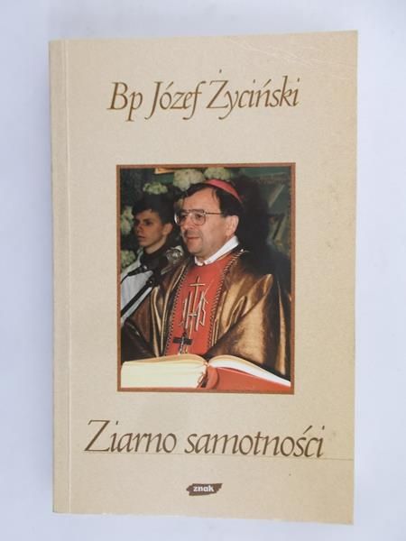 Życiński Józef - Ziarno samotności