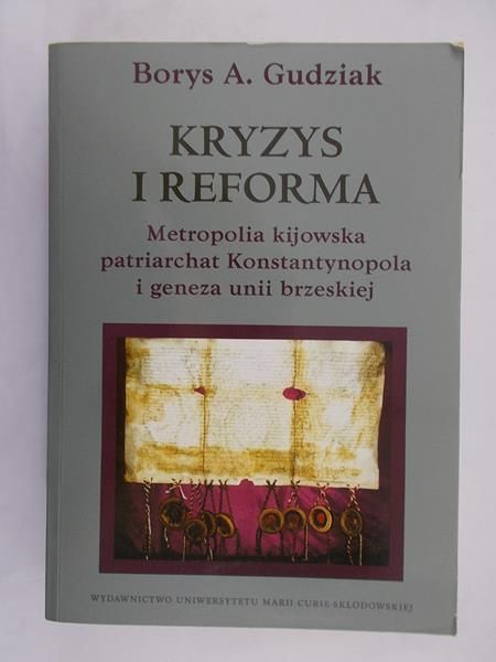 Gudziak Borys A. - Kryzys i reforma