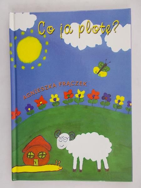 Frączek Agnieszka - Co ja plotę?