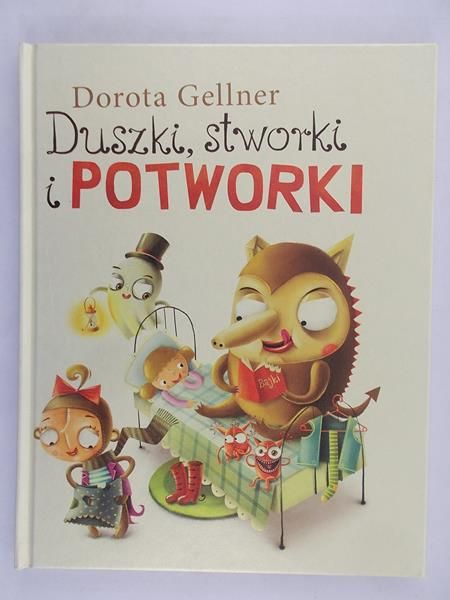 Gellner Dorota - Duszki, stworki i potworki