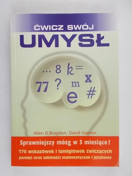 Bragdon Allen D. - Ćwicz swój umysł
