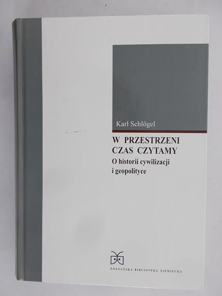 Schlogel Karl - W przestrzeni czas czytamy