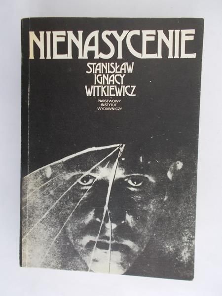 Witkiewicz Stanisław Ignacy - Nienasycenie
