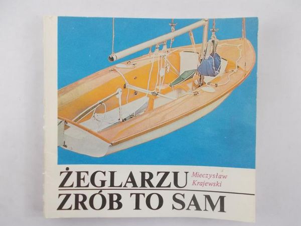 Krajewski Mieczysław - Żeglarzu, zrób to sam