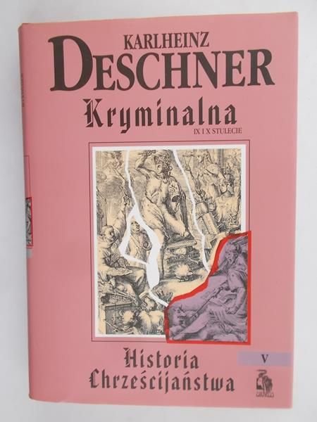 Deschner Karlheinz - Kryminalna historia Chrześcijaństwa V