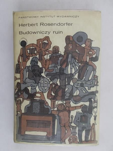 Rosendorfer Herbert - Budowniczy ruin