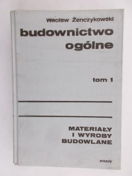 Żenczykowski Wacław - Budownictwo ogólne, Tom I