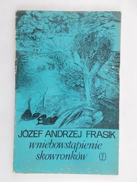 Frasik Józef Andrzej- Wniebowstąpienie skowronków