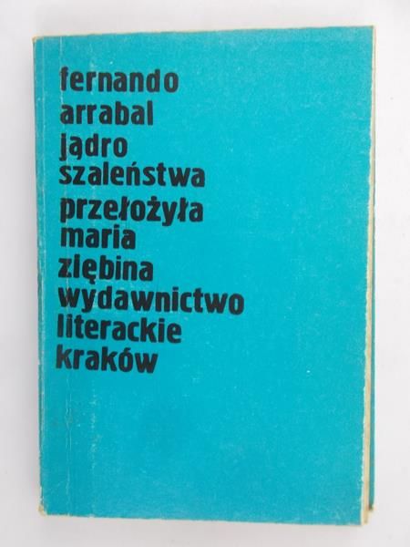 Arrabal Fernando - Jądro szaleństwa