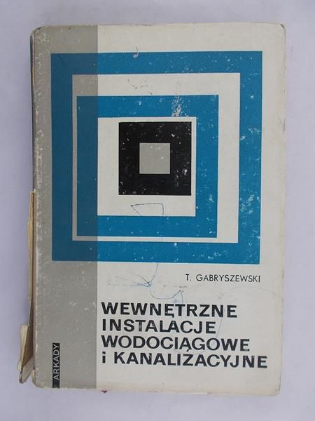 Gabryszewski T. - Wewnętrzne instalacje wodociągowe i kanalizacyjne