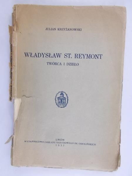 Krzyżanowski Julian - Władysław St. Reymont Twórca i Dzieło 1937 r.