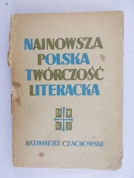 Czachowski Kazimierz - Najnowsza polska twórczość literacka 1935-1937 oraz inne szkice krytyczne, 1938 r.