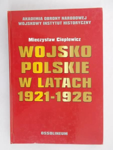 Cieplewicz Mieczysław - Wojsko polskie w latach 1921-1926