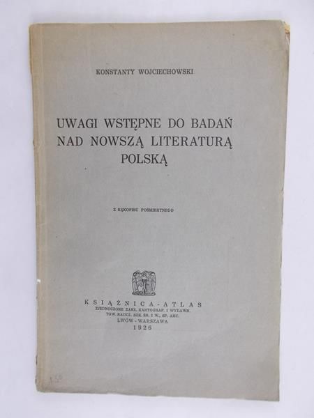Wojciechowski Konstanty - Uwagi wstepne do badań nad nowszą literaturą polską, 1926 r.