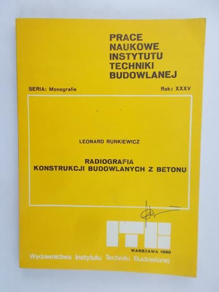 Runkiewicz Leonard - Radiografia Konstrukcji Budowlanych  z Betonu