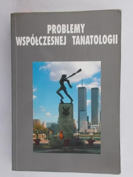 Kolbuszewski Jacek(red.) - Problemy współczesnej tanatologii