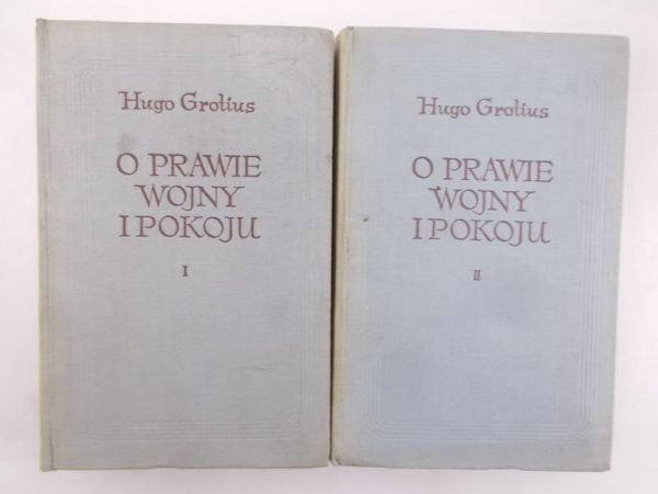 Grotius Hugo - O prawie wojny i pokoju, Tom I i II