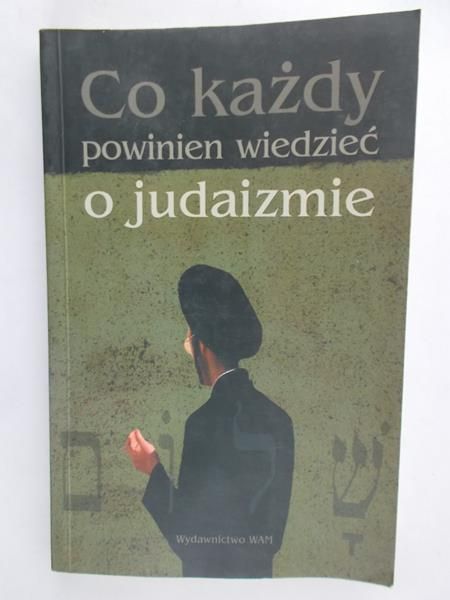 Płazowska Małgorzata (red.) - Co każdy powinien wiedzieć o judaizmie