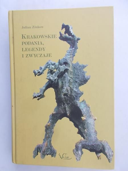 Zinkow Julian - Krakowskie podania, legendy i zwyczaje