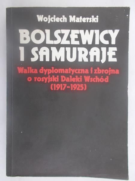 Materski Wojciech - Bolszewicy i samuraje