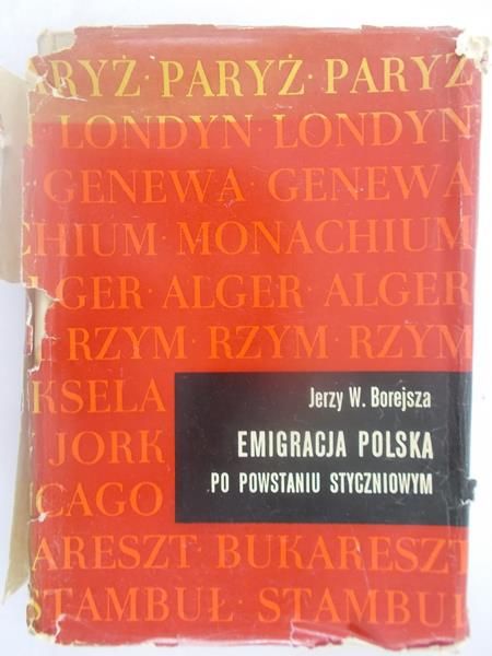 Borejsza Jerzy W. - Emigracja Polska po powstaniu styczniowym