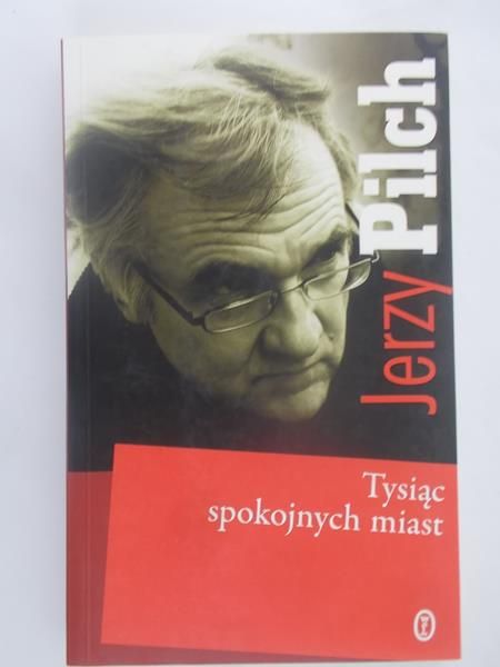 Pilch Jerzy - Tysiąc spokojnych miast