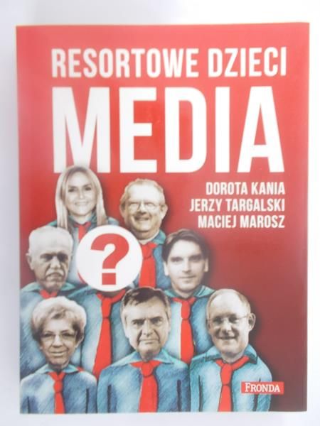 Kania Dorota - Resortowe dzieci. Media