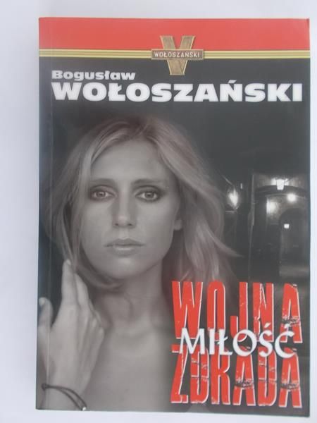 Wołoszański Bogusław - Wojna Miłość Zdrada
