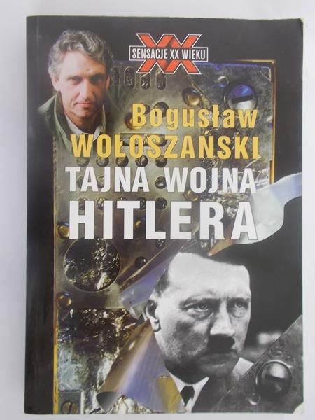 Wołoszański Bogusław - Tajna wojna Hitlera