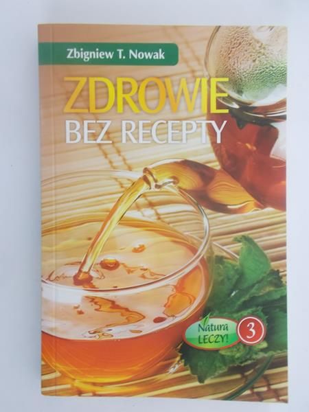 Nowak Zbigniew T. - Zdrowie bez recepty