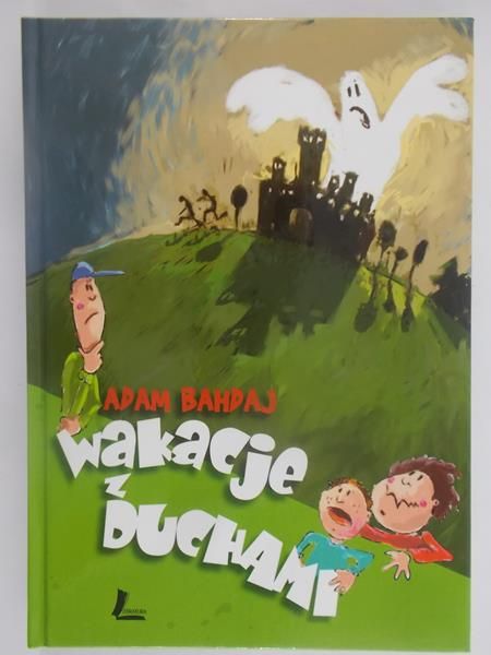 Bahdaj Adam - Wakacje z duchami