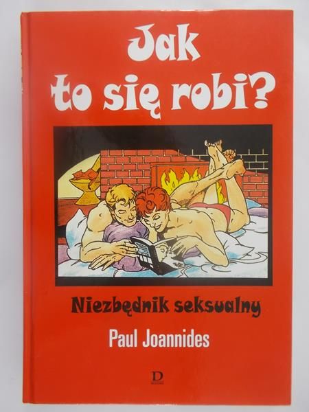 Joannides Paul - Jak to się robi? Niezbędnik seksualny