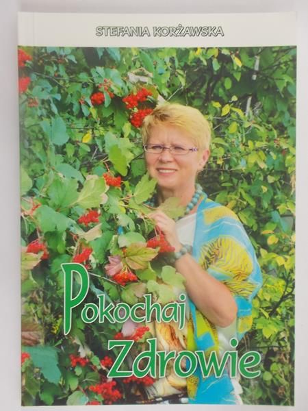 Korżawska Stefania - Pokochaj zdrowie