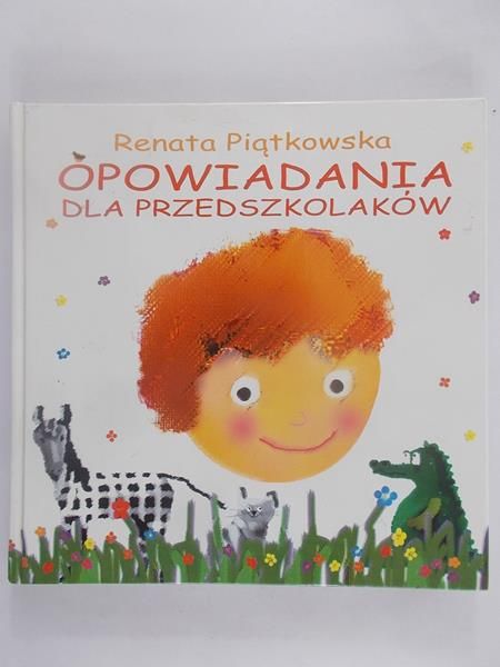 Piątkowska Renata - Opowiadania dla przedszkolaków