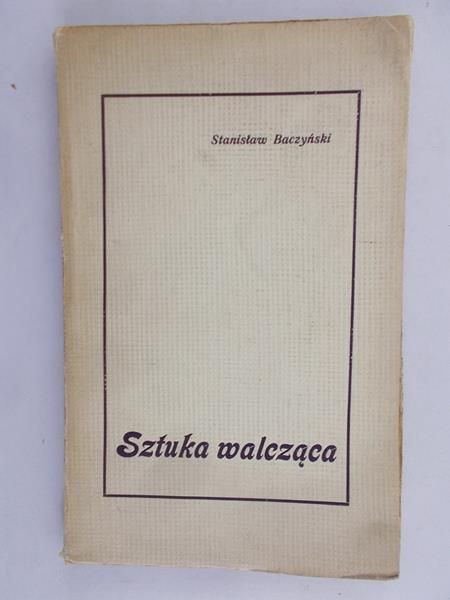 Baczyński Stanisław - Sztuka Walcząca 1923 r.