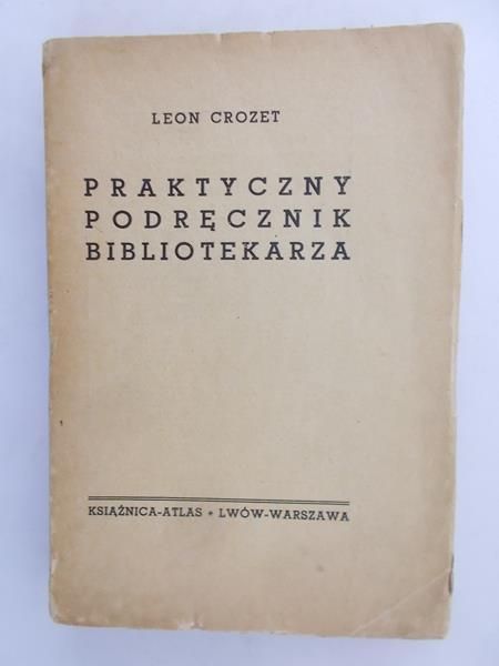 Crozet Leon - Praktyczny podręcznik bibliotekarza, 1938 r.