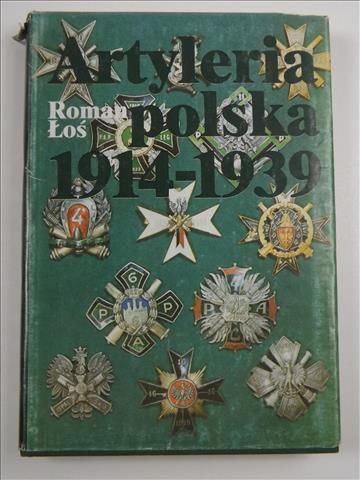 Łoś Roman - Artyleria polska 1914 - 1939