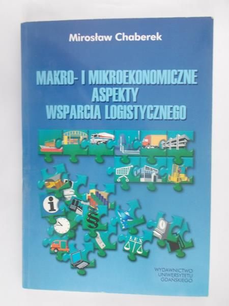 Chaberek Mirosław - Makro- i mikroekonomiczne aspekty wsparcia logistycznego