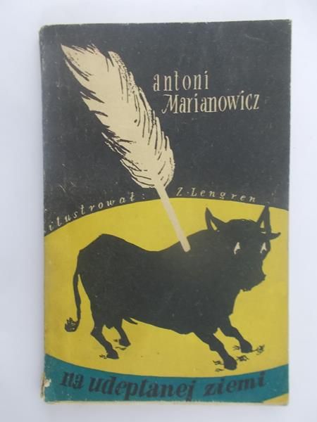 Marianowicz Antoni - Na udeptanej Ziemi