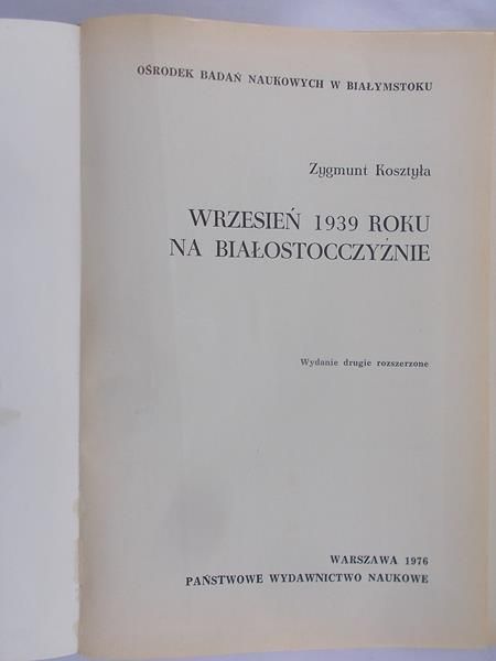 Kosztyła Zygmunt - Wrzesień 1939 roku na Białostocczyźnie
